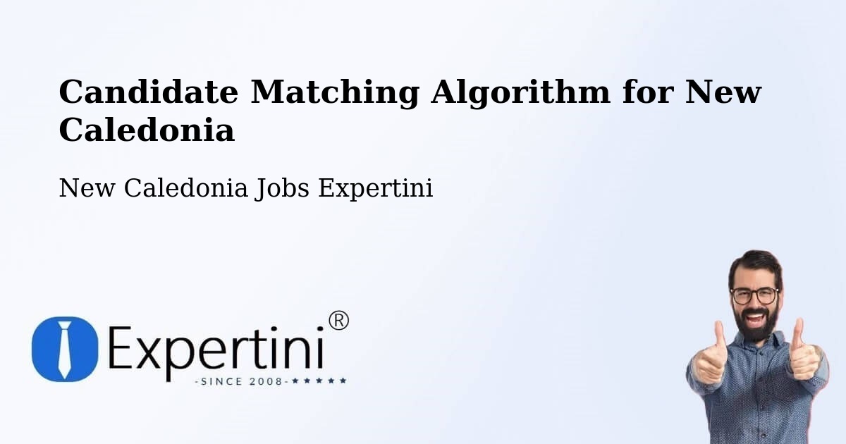 Candidate Matching Algorithm Overview – Kamé - New Caledonia Jobs Expertini