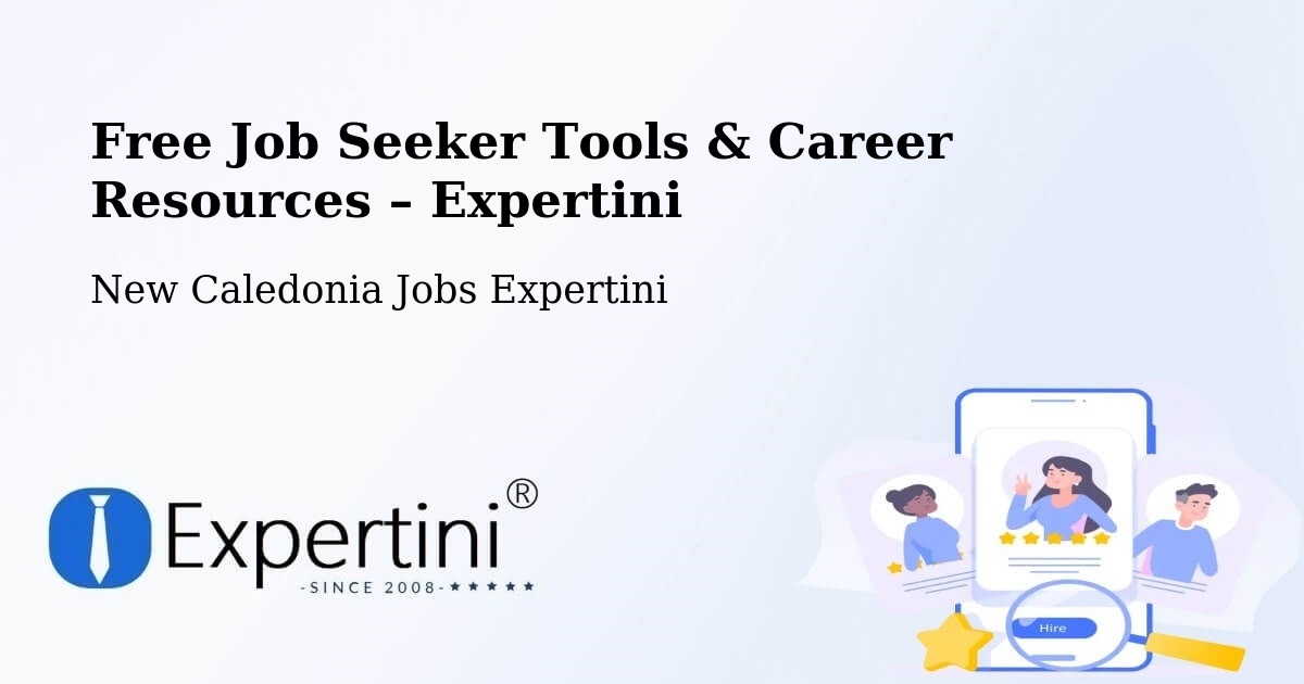 Free Job Seeker Tools & Career Resources – Kamé - Kamé, New Caledonia Jobs Expertini