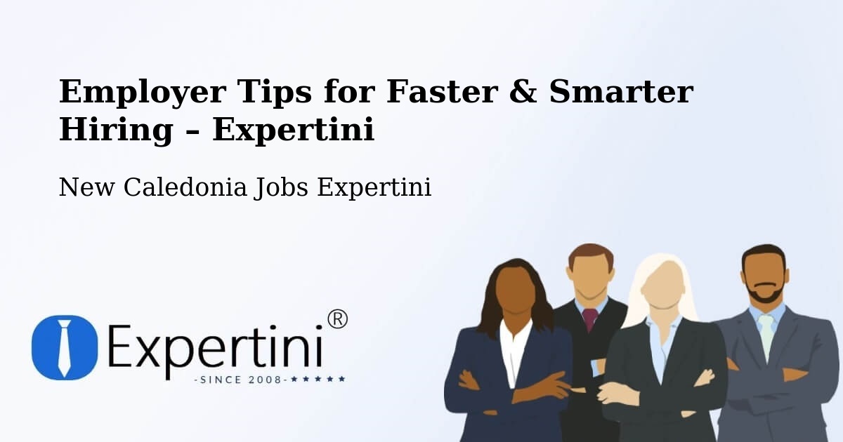 Employer Tips for Hiring & Recruitment – Kamé - Kamé, New Caledonia Jobs Expertini