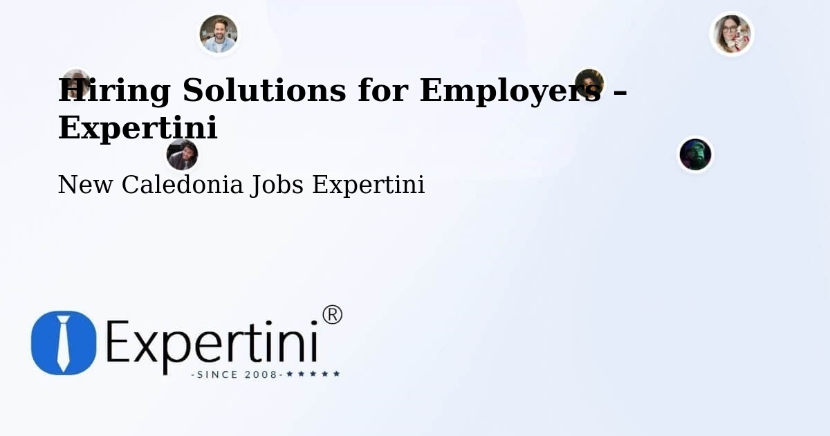 Hiring Solutions for Employers in Kamé - Kamé, New Caledonia Jobs Expertini