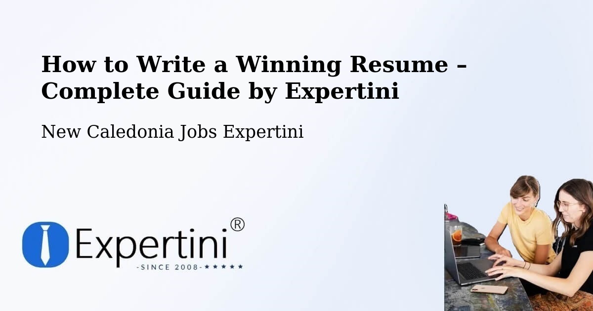 Resume Writing Guide for Job Seekers – Kamé - Kamé, New Caledonia Jobs Expertini