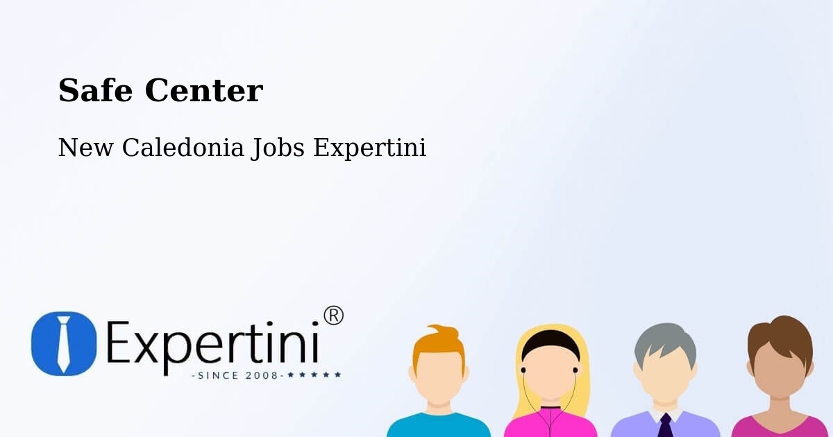 Safety Center – Kamé - New Caledonia Jobs Expertini